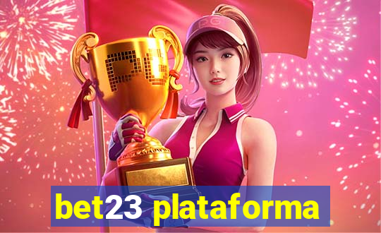 bet23 plataforma