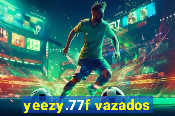 yeezy.77f vazados
