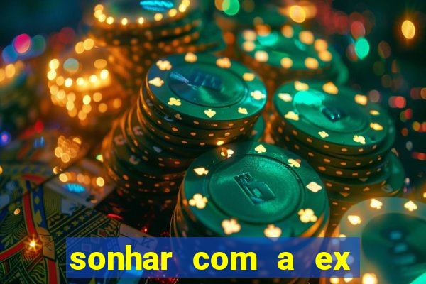 sonhar com a ex do meu marido jogo do bicho