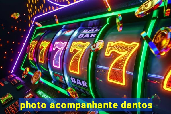 photo acompanhante dantos