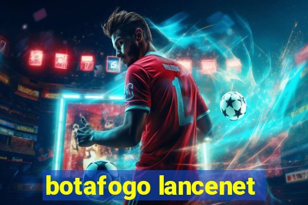 botafogo lancenet