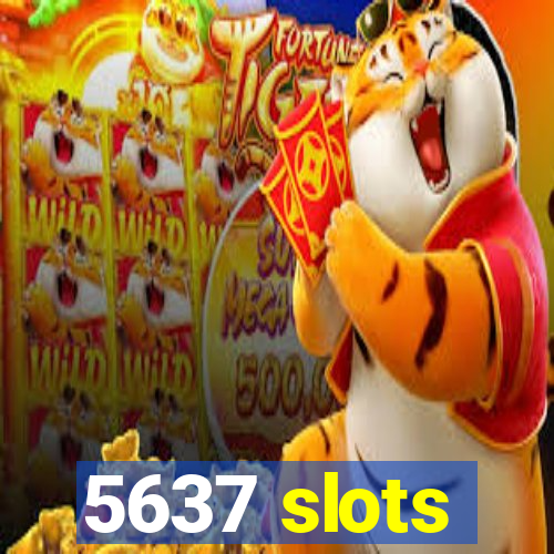 5637 slots