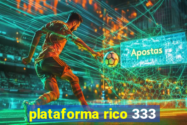 plataforma rico 333