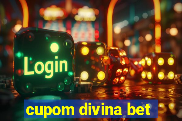 cupom divina bet