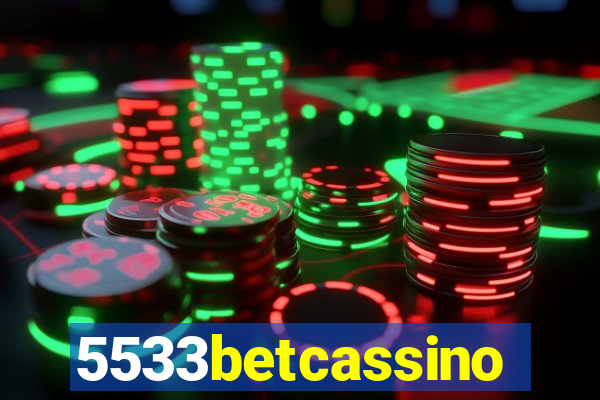 5533betcassino