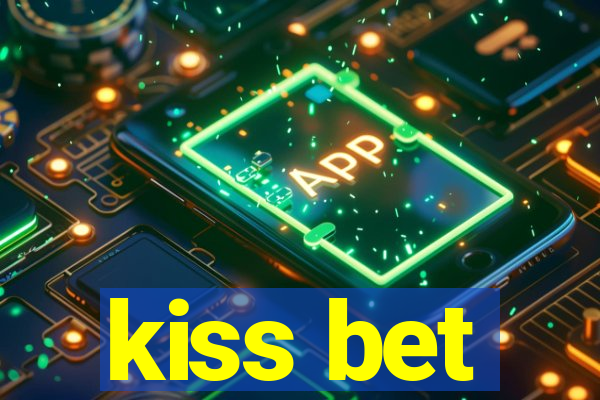kiss bet