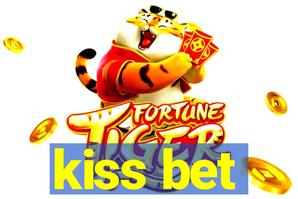 kiss bet
