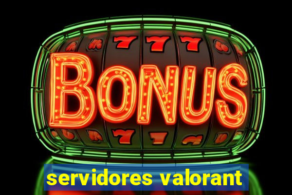 servidores valorant