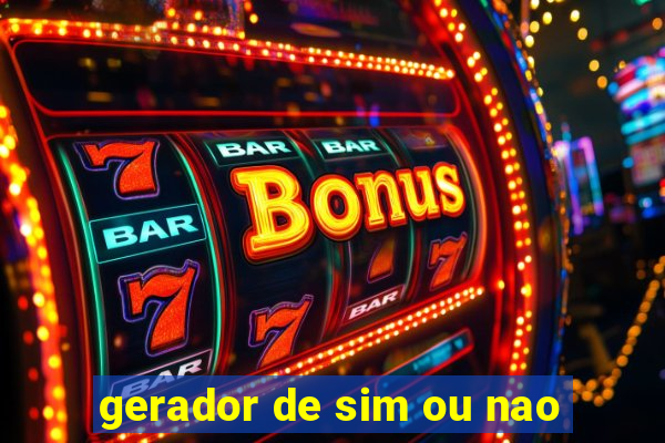gerador de sim ou nao