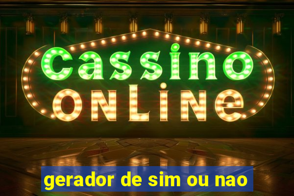 gerador de sim ou nao