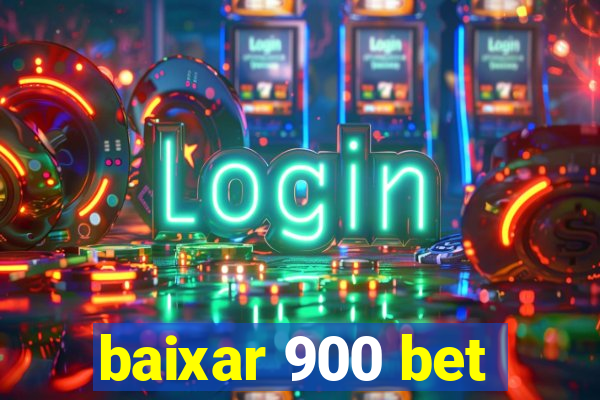 baixar 900 bet
