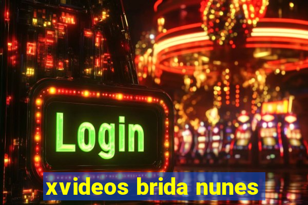 xvideos brida nunes