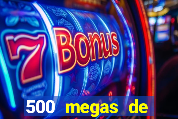 500 megas de internet equivale a quantos gigas