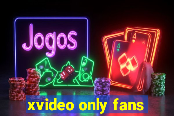 xvideo only fans