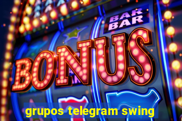 grupos telegram swing