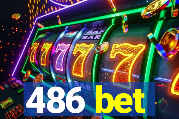 486 bet
