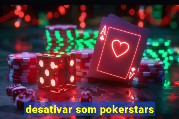 desativar som pokerstars