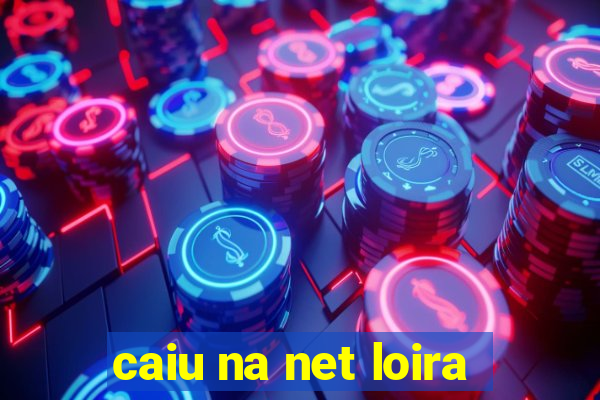 caiu na net loira