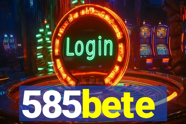 585bete