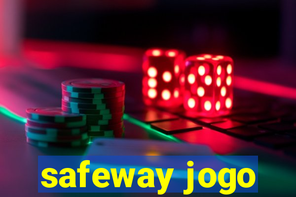 safeway jogo