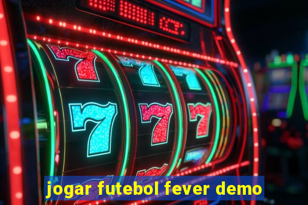 jogar futebol fever demo