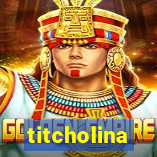 titcholina