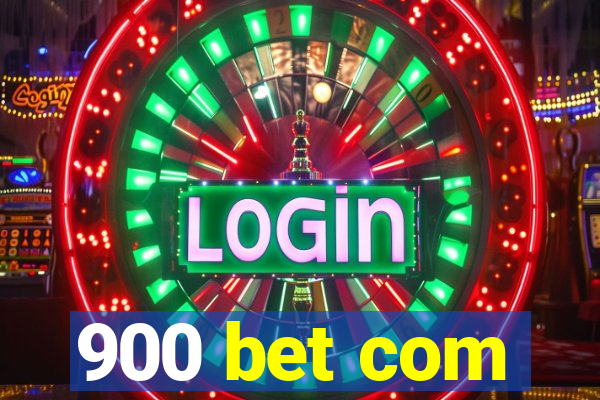 900 bet com