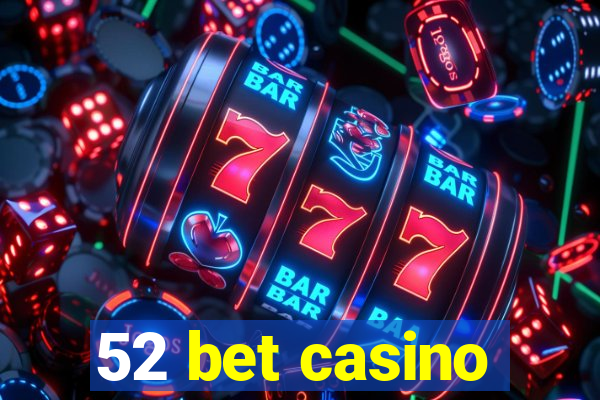 52 bet casino