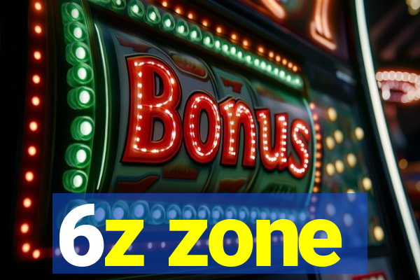 6z zone