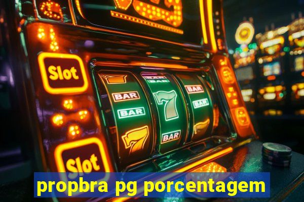 propbra pg porcentagem