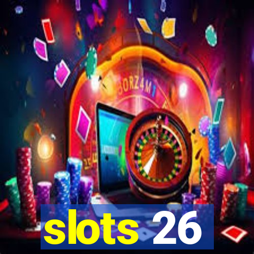 slots 26