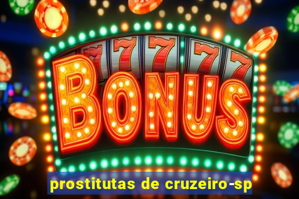 prostitutas de cruzeiro-sp
