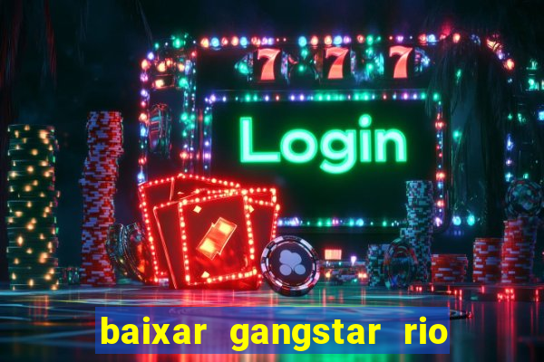 baixar gangstar rio cidade dos santos java