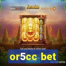 or5cc bet