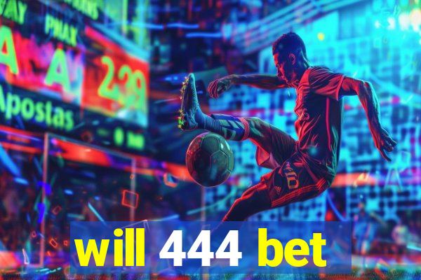 will 444 bet