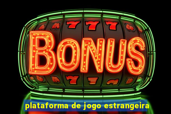 plataforma de jogo estrangeira