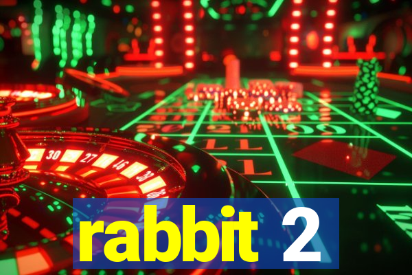 rabbit 2