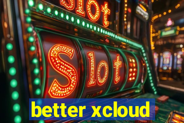 better xcloud