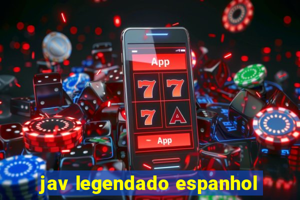 jav legendado espanhol
