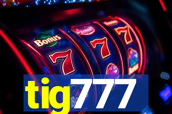 tig777