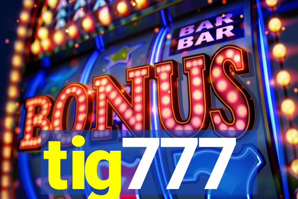 tig777