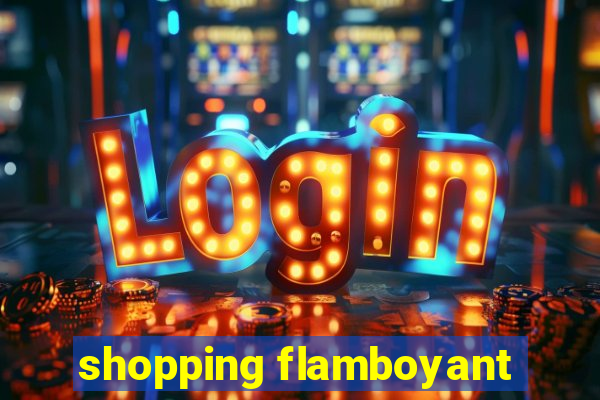 shopping flamboyant