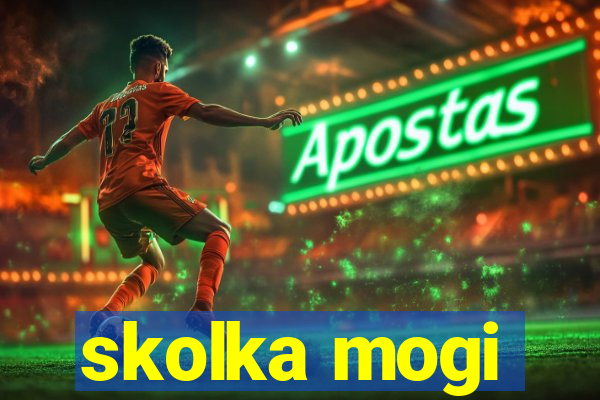 skolka mogi