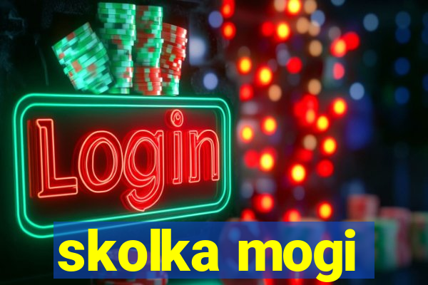 skolka mogi