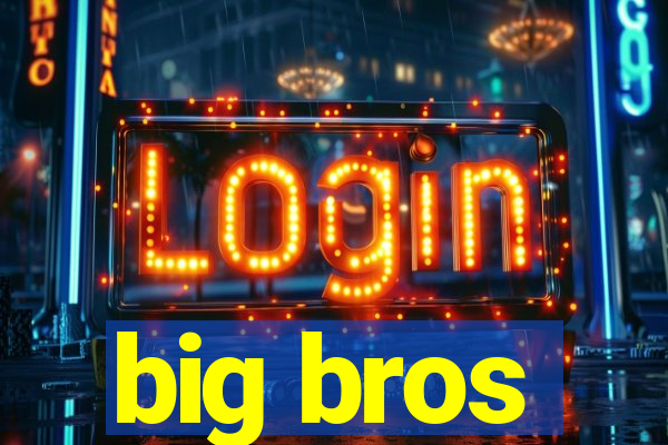 big bros