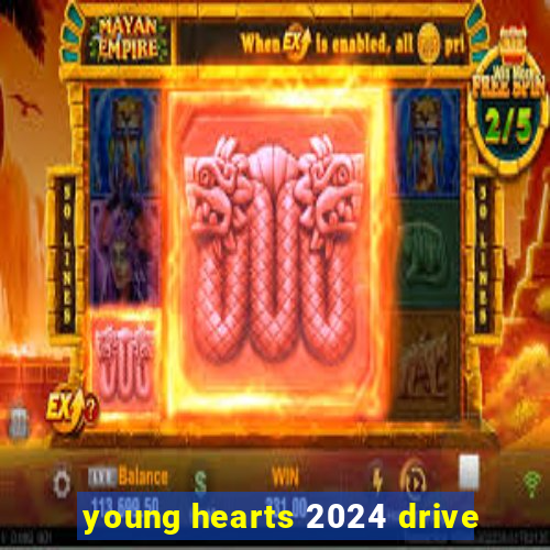 young hearts 2024 drive