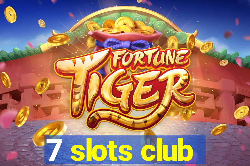 7 slots club