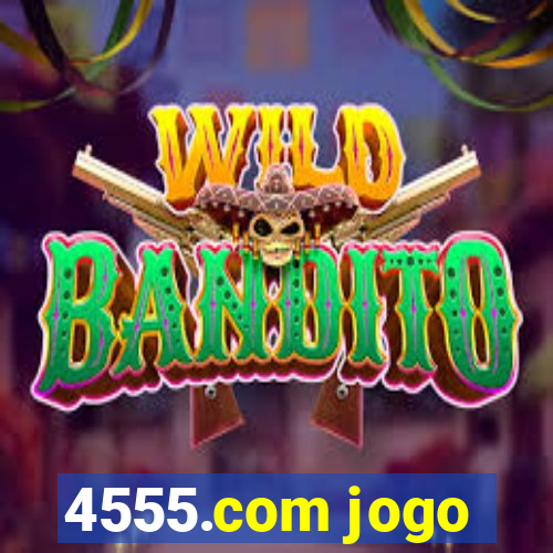 4555.com jogo