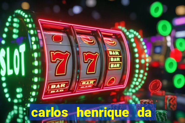 carlos henrique da silva ferreira fortuna