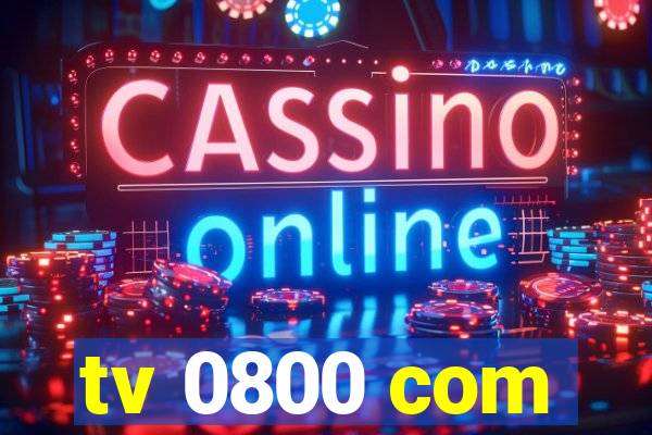 tv 0800 com